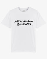 (LAST ONES!) ART IS NOBODY BUSINESS White Tshirt